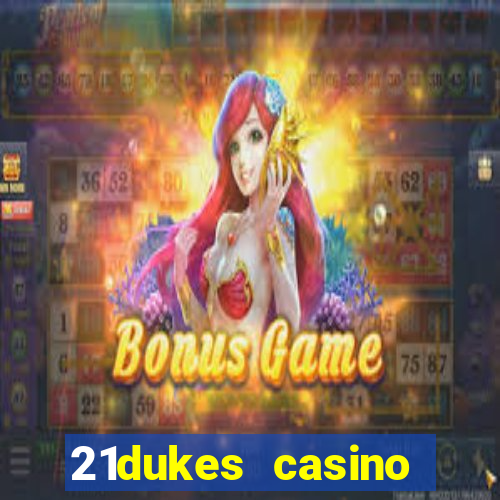 21dukes casino instant play