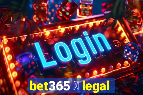 bet365 茅 legal