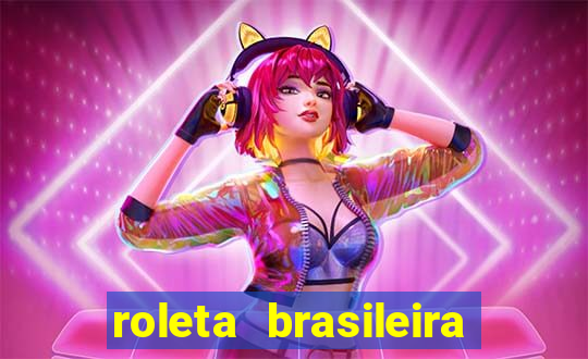 roleta brasileira como jogar