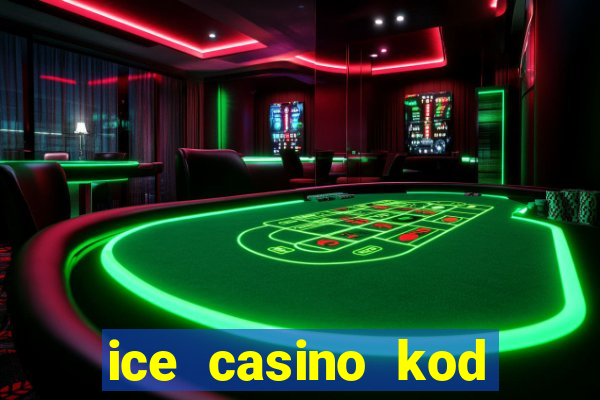 ice casino kod promocyjny 2024