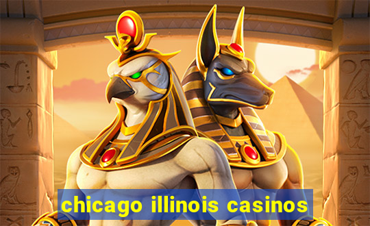 chicago illinois casinos