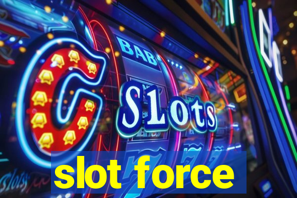 slot force