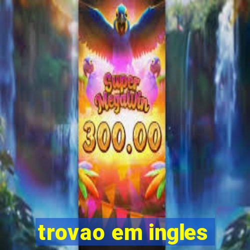 trovao em ingles