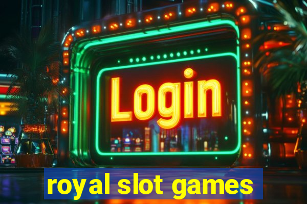 royal slot games