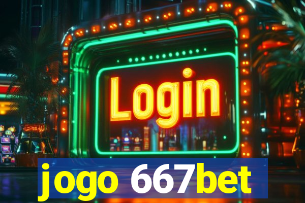 jogo 667bet