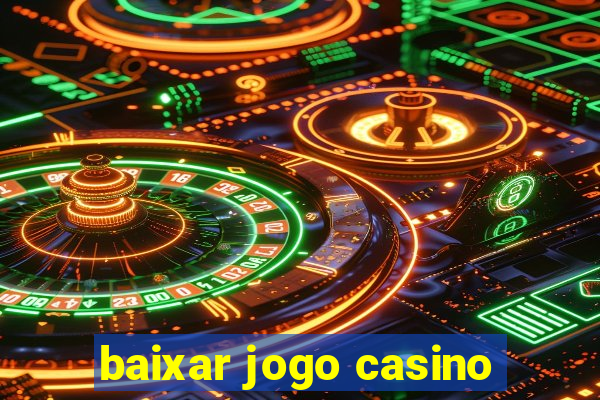 baixar jogo casino