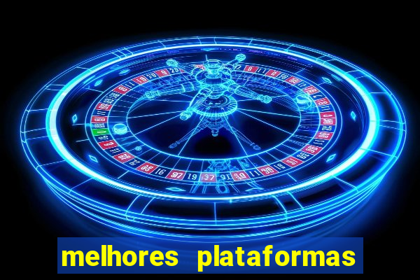 melhores plataformas de apostas