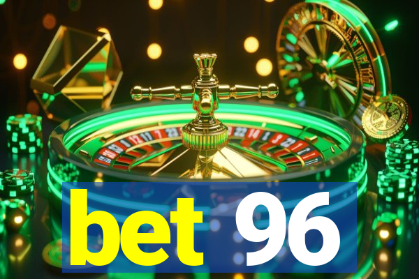 bet 96