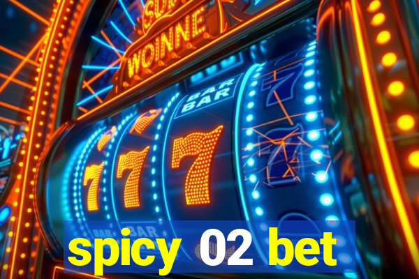 spicy 02 bet