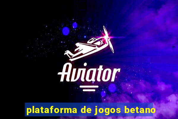 plataforma de jogos betano