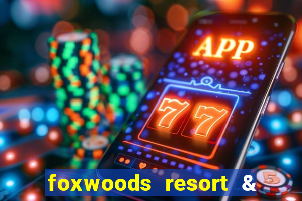 foxwoods resort & casino mashantucket ct