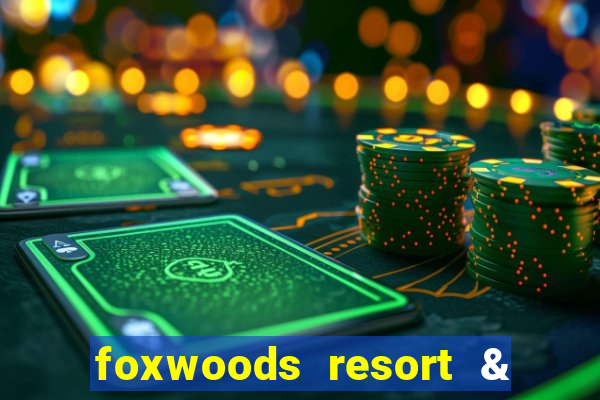 foxwoods resort & casino mashantucket ct