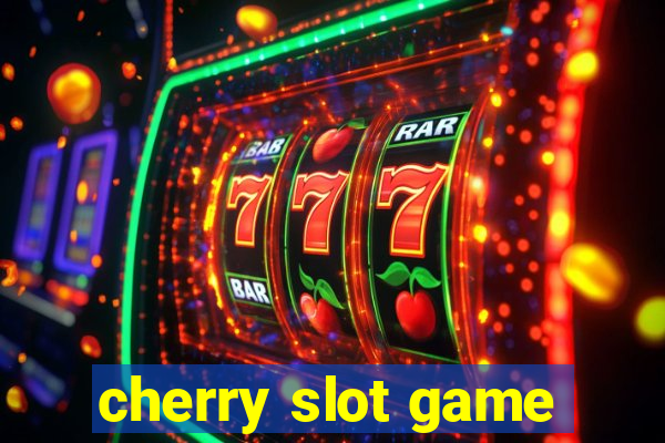 cherry slot game