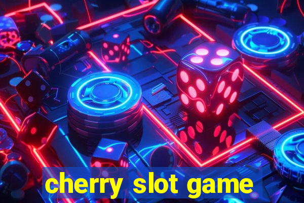 cherry slot game