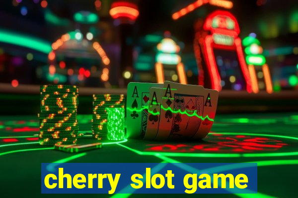 cherry slot game