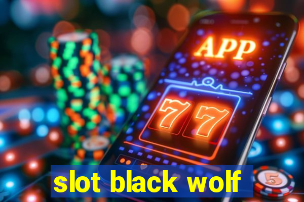 slot black wolf