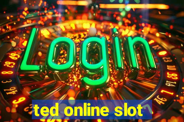 ted online slot