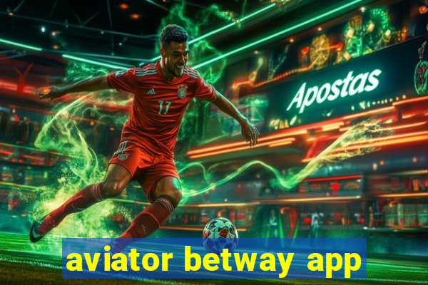 aviator betway app