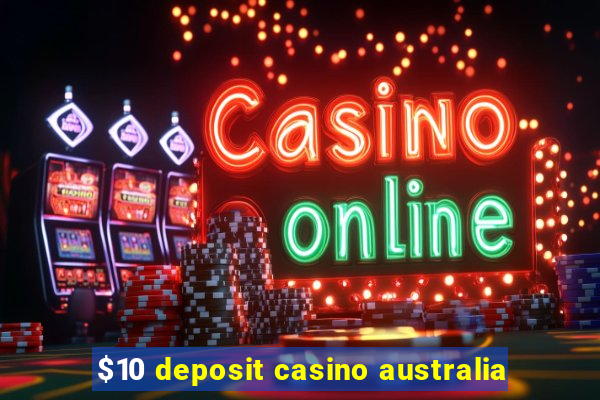 $10 deposit casino australia