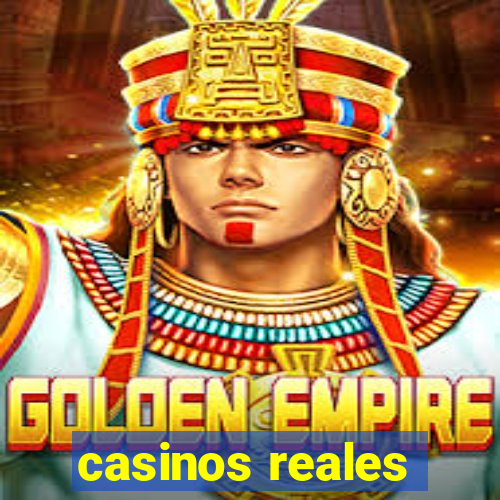 casinos reales