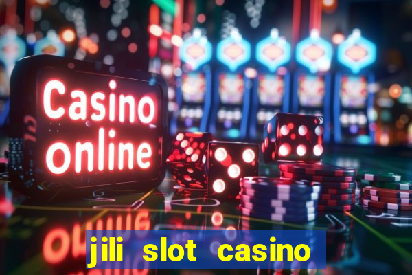 jili slot casino real money