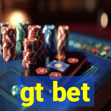 gt bet