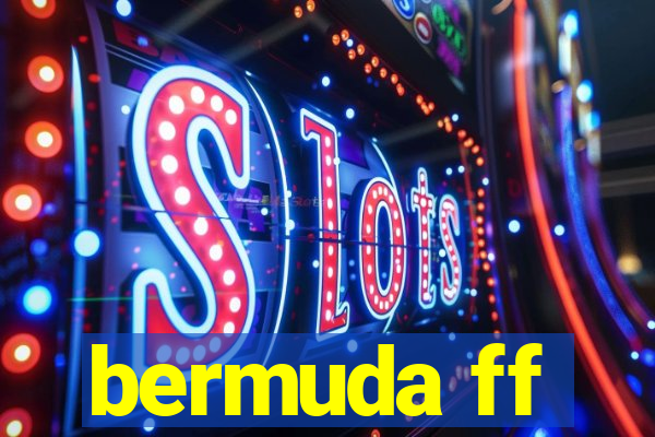 bermuda ff