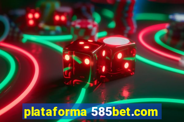 plataforma 585bet.com