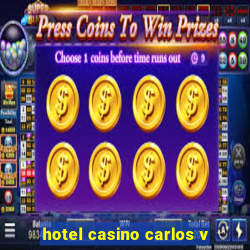 hotel casino carlos v