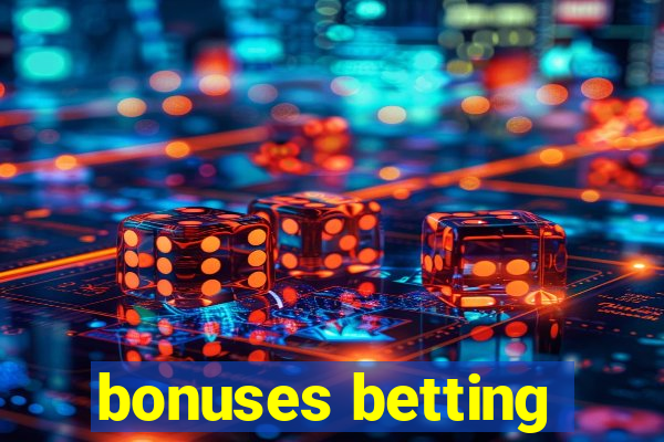 bonuses betting