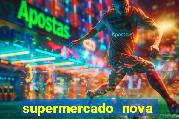 supermercado nova gera  o vila cisper