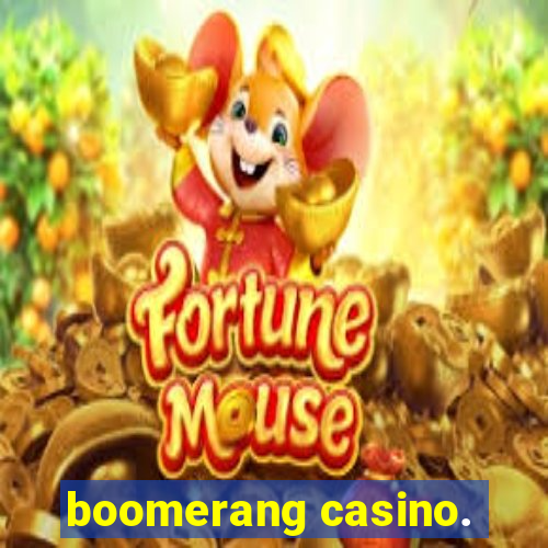 boomerang casino.