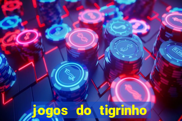 jogos do tigrinho que da b?nus no cadastro