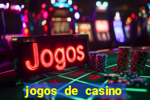 jogos de casino online ca?a niquel