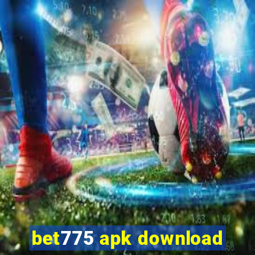 bet775 apk download