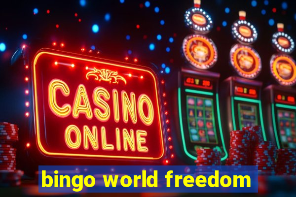 bingo world freedom