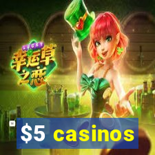 $5 casinos