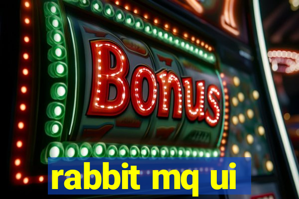 rabbit mq ui