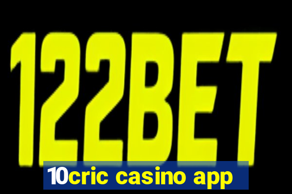 10cric casino app