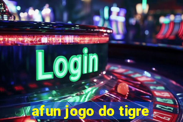 afun jogo do tigre