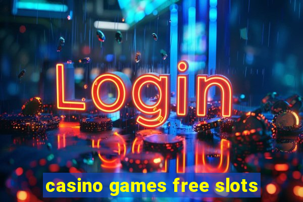 casino games free slots