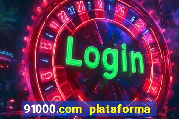 91000.com plataforma de jogos