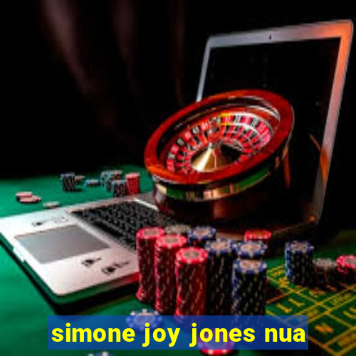 simone joy jones nua