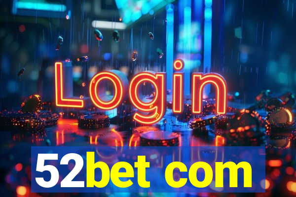 52bet com