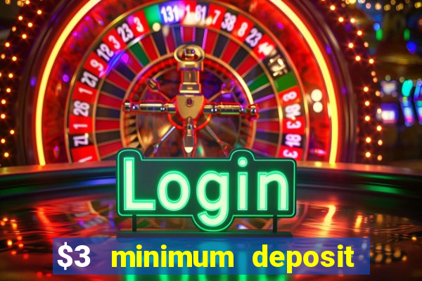 $3 minimum deposit casino australia