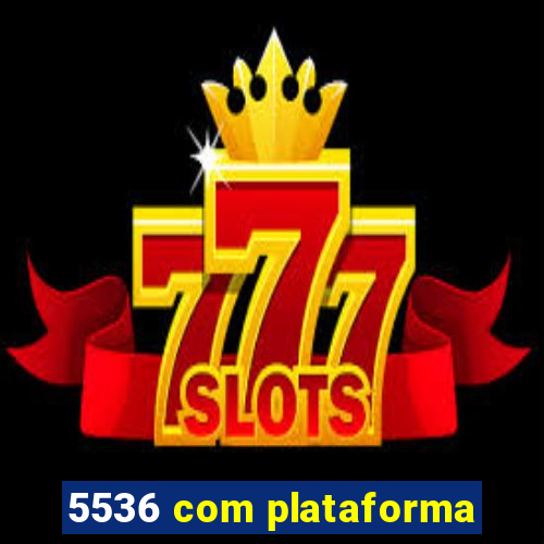 5536 com plataforma