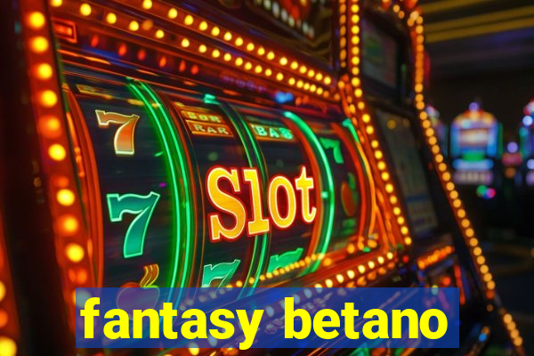 fantasy betano