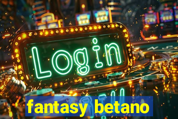 fantasy betano