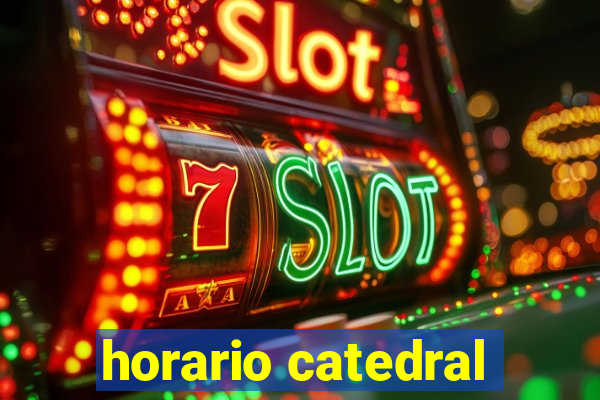 horario catedral