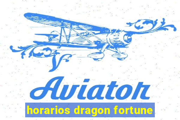 horarios dragon fortune